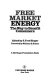 Free market energy : the way to benefit consumers /