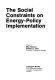 The Social constraints on energy-policy implementation /