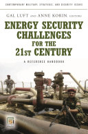 Energy security challenges for the 21st century : a reference handbook /