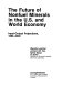 The Future of nonfuel minerals in the U.S. and world economy : input-output projections, 1980-2030 /