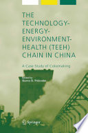 The technology-energy-environment-health (TEEH) chain in China : a case study of cokemaking /