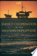 Energy cooperation in the Western Hemisphere : benefits and impediments /