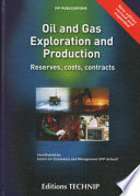 Oil and gas exploration and production : reserves, costs, contracts /