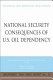 National security consequences of U.S. oil dependency  : report of an independent task force /