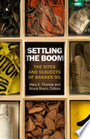Settling the boom : the sites and subjects of Bakken oil /