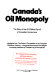 Canada's oil monopoly : the story of the $12 billion rip-off of Canadian consumers /
