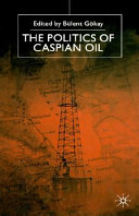 The politics of Caspian oil /