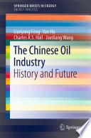 The Chinese oil industry : history and future /