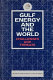 Gulf energy and the world : challenges and threats.