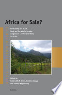 Africa for sale? : positioning the state, land and society in foreign large-scale land acquisitions in Africa /