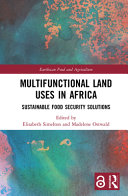 Multifunctional land uses in Africa : sustainable food security solutions /