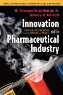 Innovation and the pharmaceutical industry : critical reflections on the virtues of profit /