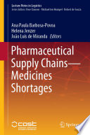 Pharmaceutical Supply Chains - Medicines Shortages /