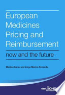 European medicines pricing and reimbursement : now and the future /