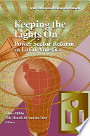 Keeping the lights on : power sector reform in Latin America /