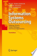 Information systems outsourcing : enduring themes, global challenges, and process opportunities /