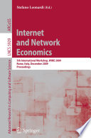 Internet and network economics : 5th international workshop, WINE 2009, Rome, Italy, December 14-18, 2009 : proceedings /