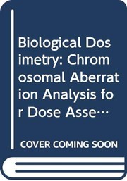 Biological dosimetry : chromosomal aberration analysis for dose assessment.