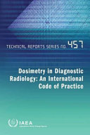 Dosimetry in diagnostic radiology : an international code of practice.