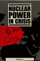 Nuclear power in crisis : politics and planning for the nuclear state /