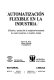 Automatización flexible en la industria : difusión y producción de máquinas-herramienta de control numérico en América Latina /