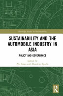 Sustainability and the automobile industry in Asia : policy and governance /