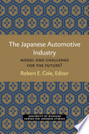 The Japanese automotive industry : model and challenge for the future? /