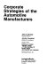 Corporate strategies of the automotive manufacturers /