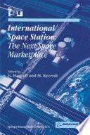 International space station : the next space marketplace : proceedings of international symposium, 26-28 May 1999, Strasbourg, France /