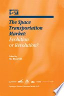 The space transportation market : evolution or revolution? /