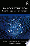 LEAN CONSTRUCTION : core concepts and new frontiers.