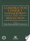 Construction conflict management and resolution /