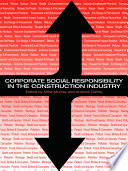 Corporate social responsibility in the construction industry /