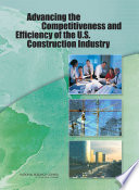 Advancing the competitiveness and efficiency of the U.S. construction industry /