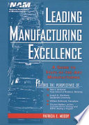 Leading manufacturing excellence : a guide to state-of-the-art manufacturing /