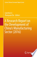 A research report on the development of China's manufacturing sector (2016) /