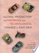 Global production networking and technological change in East Asia /