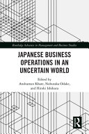 Japanese business operations in an uncertain world /