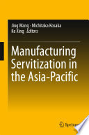 Manufacturing servitization in the Asia-Pacific /