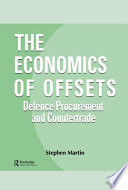The economics of offsets : defence procurement and countertrade /