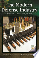 The modern defense industry : political, economic, and technological issues /