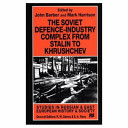 The soviet defence-industry complex from Stalin to Khrushchev /