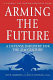 Arming the future : a defense industry for the 21st century /