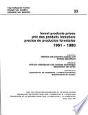 Forest products prices = Prix des produits forestiers = Precios de productos forestales, 1961-1980 /