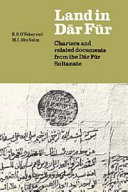 Land in Dar Fur : charters and related documents from the Dar Fur sultanate /