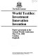 World textiles : investment, innovation, invention : papers presented at the Annual World Conference, May 9-14, 1985, London, England.