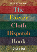 The Exeter cloth dispatch book, 1763-1765 /