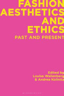 Fashion aesthetics and ethics : past and present /