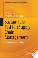 Sustainable fashion supply chain management : from sourcing to retailing /