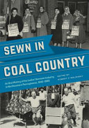 Sewn in coal country : an oral history of the ladies' garment industry in northeastern Pennsylvania, 1945-1995 /